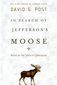 In Search of Jefferson's Moose: Notes on the State of Cyberspace