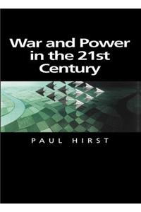 War and Power in the Twenty-First Century: The State, Military Power and the International System