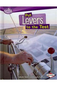 Put Levers to the Test