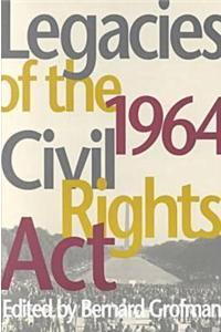 Legacies of the 1964 Civil Rights ACT