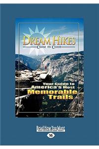Dream Hikes Coast to Coast: Your Guide to America's Most Memorable Trails (Large Print 16pt)