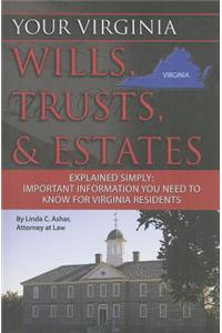 Your Virginia Wills, Trusts, & Estates Explained Simply: Important Information You Need to Know for Virginia Residents