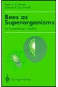 Bees as Superorganisms: An Evolutionary Reality