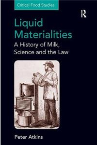 Liquid Materialities: A History of Milk, Science and the Law