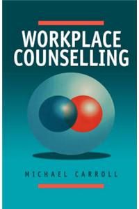 Workplace Counselling: A Systematic Approach to Employee Care