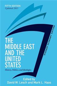 Middle East and the United States, Student Economy Edition: History, Politics, and Ideologies, Updated 2013 Edition (Fifth Edition, Fifth)