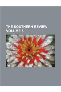 The Southern Review Volume 6