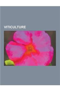 Viticulture: Grape, Vineyard, List of Grape Varieties, Irrigation in Viticulture, Vine Training, Ripeness in Viticulture, Glossary