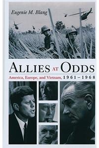 Allies at Odds: America, Europe, and Vietnam, 1961-1968