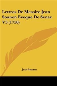 Lettres de Messire Jean Soanen Eveque de Senez V3 (1750)