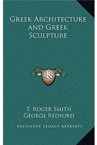 Greek Architecture and Greek Sculpture