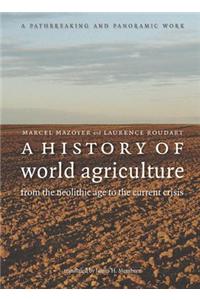 A History of World Agriculture: From the Neolithic Age to the Current Crisis