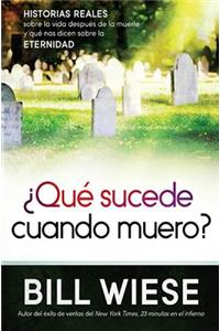 Que Sucede Cuando Muero? = What Happens When I Die?