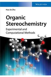 Organic Stereochemistry: Experimental and Computational Methods