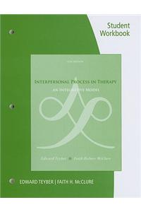 Interpersonal Process in Therapy, Student Workbook: An Integrative Model