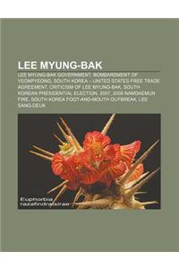 Lee Myung-Bak: Lee Myung-Bak Government, Bombardment of Yeonpyeong, South Korea - United States Free Trade Agreement