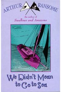 We Didn't Mean to Go to Sea
