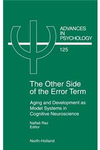 The Other Side of the Error Term: Aging and Development as Model Systems in Cognitive Neuroscience