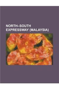 North-South Expressway (Malaysia): Butterworth-Kulim Expressway, Johor-Singapore Causeway, New Klang Valley Expressway, North-South Expressway Central