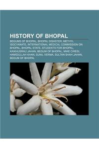 History of Bhopal: Begums of Bhopal, Bhopal Disaster, Methyl Isocyanate, International Medical Commission on Bhopal, Bhopal State