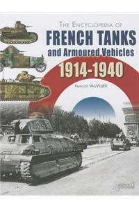The Encyclopedia of French Tanks and Armoured Fighting Vehicles, 1914-1940