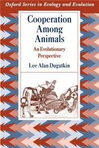 Cooperation Among Animals: An Evolutionary Perspective