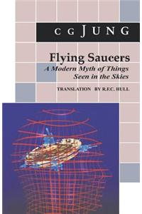 Flying Saucers: A Modern Myth of Things Seen in the Sky. (from Vols. 10 and 18, Collected Works)