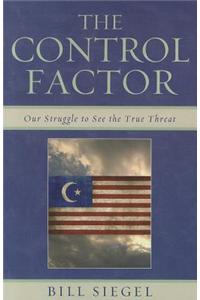 The Control Factor: Our Struggle to See the True Threat