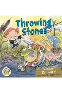 Throwing Stones: A Book about Bullying