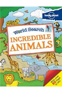 Lonely Planet World Search: Incredible Animals