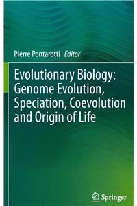 Evolutionary Biology: Genome Evolution, Speciation, Coevolution and Origin of Life