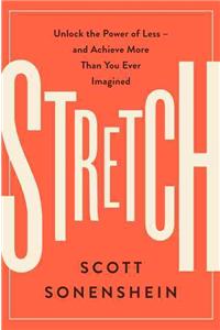 Stretch: Unlock the Power of Less -And Achieve More Than You Ever Imagined