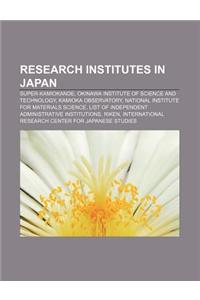 Research Institutes in Japan: Super-Kamiokande, Okinawa Institute of Science and Technology, Kamioka Observatory
