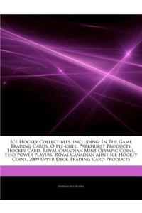 Articles on Ice Hockey Collectibles, Including: In the Game Trading Cards, O-Pee-Chee, Parkhurst Products, Hockey Card, Royal Canadian Mint Olympic Co