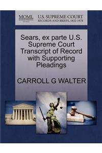Sears, Ex Parte U.S. Supreme Court Transcript of Record with Supporting Pleadings
