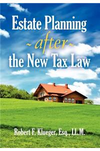 Estate Planning After the New Tax Law