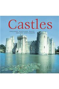 Castles: England, Scotland, Wales, Ireland and Europe
