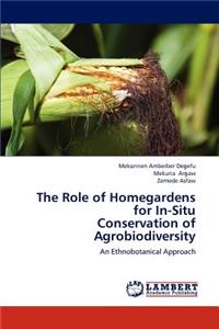 The Role of Homegardens for In-Situ Conservation of Agrobiodiversity
