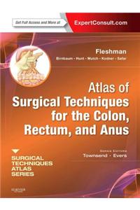 Atlas of Surgical Techniques for Colon, Rectum and Anus: (A Volume in the Surgical Techniques Atlas Series) (Expert Consult - Online and Print