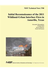 Nist Technical Note 1708: Initial Reconnaissance of the 2011 Wildland-Urban Interface Fires in Amarillo, Texas