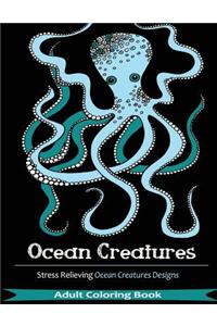 Ocean Creatures Adult Coloring Books: 35 Creative Stress Relieving Ocean Animals Patterns
