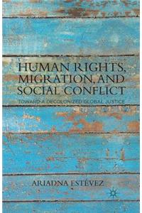 Human Rights, Migration, and Social Conflict: Towards a Decolonized Global Justice