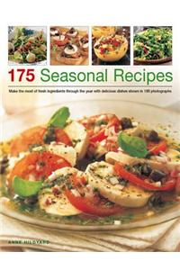 175 Seasonal Recipes: Make the Most of Fresh Ingredients Through the Year with Delicious Dishes Shown in 190 Photographs