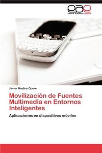 Movilizacion de Fuentes Multimedia En Entornos Inteligentes