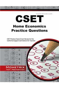CSET Home Economics Practice Questions: CSET Practice Tests & Exam Review for the California Subject Examinations for Teachers