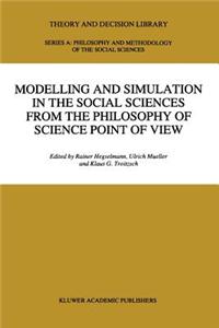 Modelling and Simulation in the Social Sciences from the Philosophy of Science Point of View