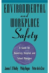 Environmental and Workplace Safety: A Guide for University, Hospital, and School Managers