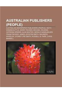 Australian Publishers (People): Australian Newspaper Publishers (People), Keith Windschuttle, Kerry Packer, Michael Wilding, Catriona Sparks