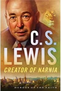 C.S. Lewis: Creator of Narnia