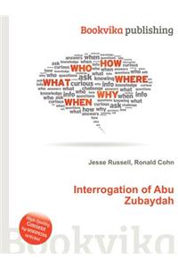 Interrogation of Abu Zubaydah
